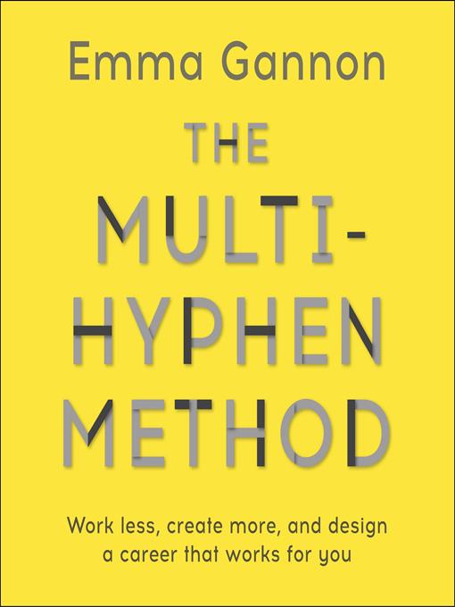 Title details for The Multi-Hyphen Method by Emma Gannon - Available